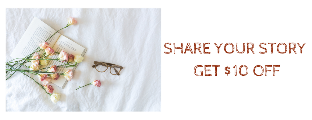 Share Your Story, Get $10 OFF